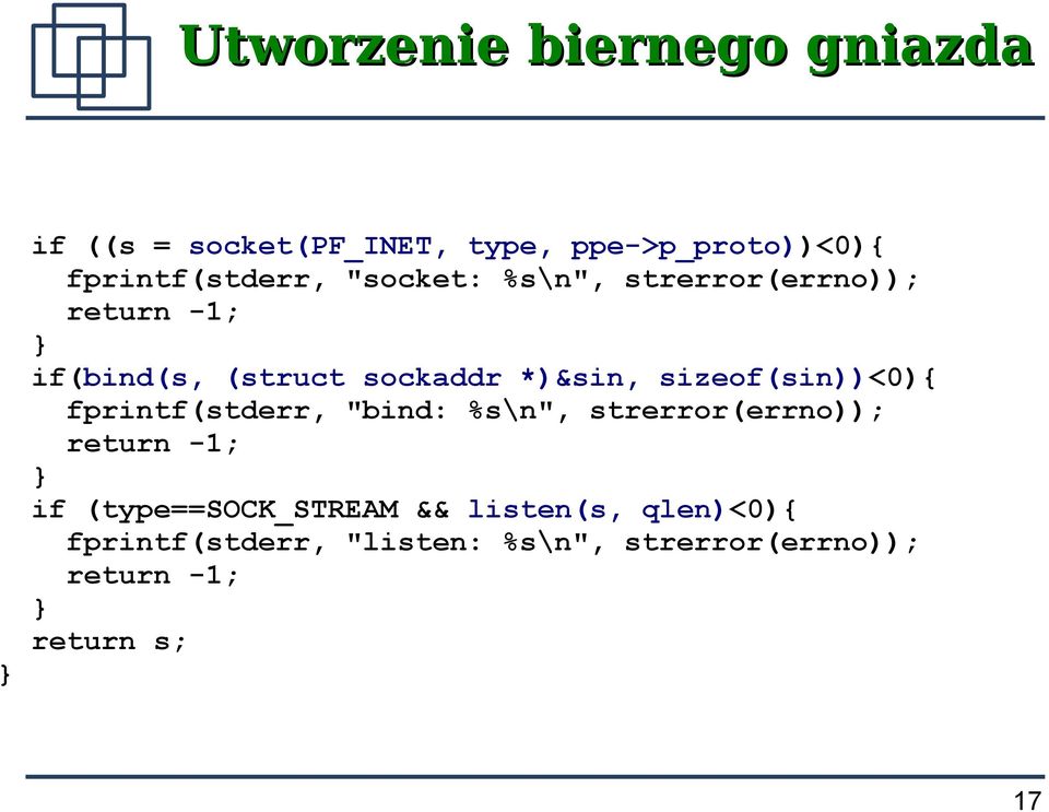 *)&sin, sizeof(sin))<0){ fprintf(stderr, "bind: %s\n", strerror(errno)); return -1; if