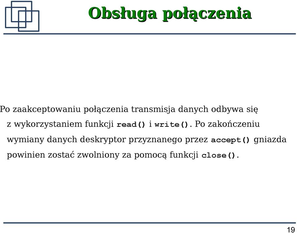 Po zakończeniu wymiany danych deskryptor przyznanego przez