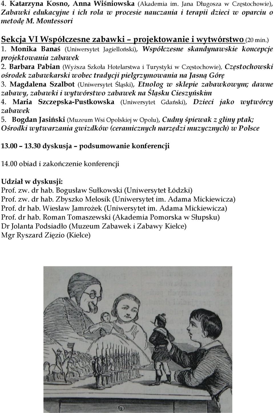 Barbara Pabian (Wyższa Szkoła Hotelarstwa i Turystyki w Częstochowie), Częstochowski ośrodek zabawkarski wobec tradycji pielgrzymowania na Jasną Górę 3.