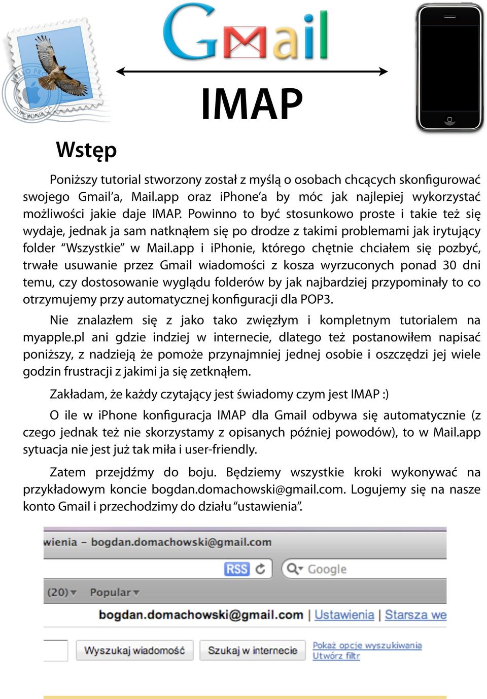 app i iphonie, którego chętnie chciałem się pozbyć, trwałe usuwanie przez Gmail wiadomości z kosza wyrzuconych ponad 30 dni temu, czy dostosowanie wyglądu folderów by jak najbardziej przypominały to