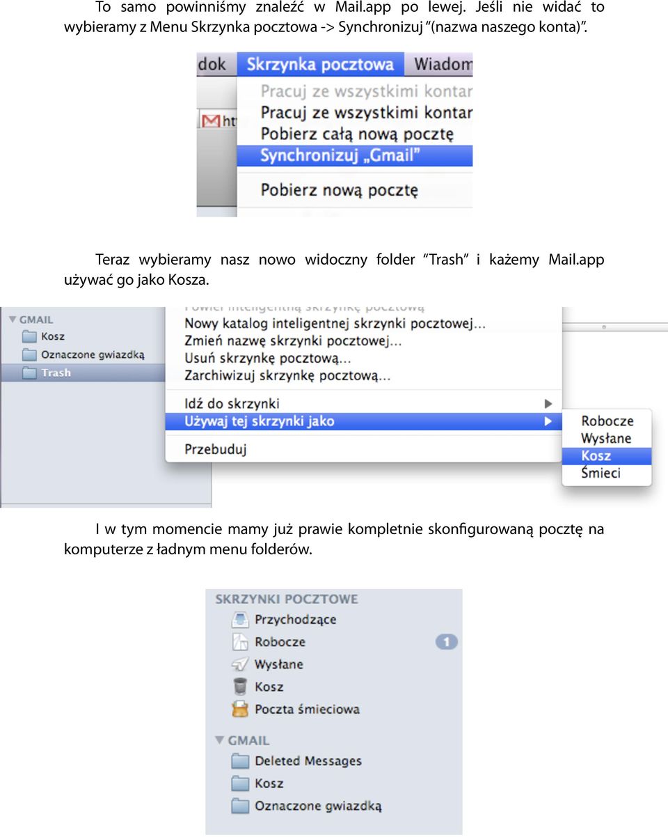 naszego konta). Teraz wybieramy nasz nowo widoczny folder Trash i każemy Mail.