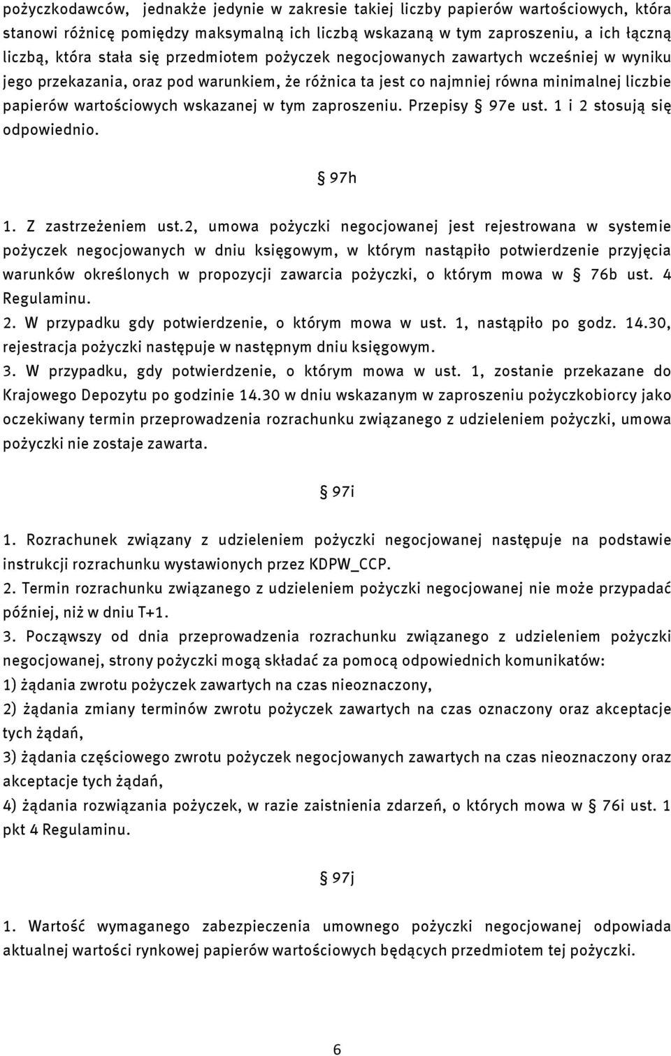 zaproszeniu. Przepisy 97e ust. 1 i 2 stosują się odpowiednio. 97h 1. Z zastrzeżeniem ust.