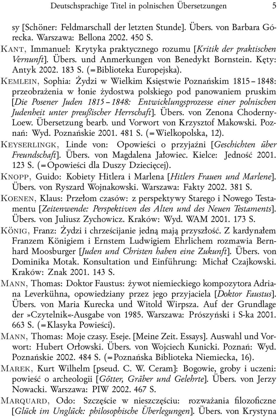 Kemlein, Sophia: Żydzi w Wielkim Księstwie Poznańskim 1815 1848: przeobrażenia w łonie żydostwa polskiego pod panowaniem pruskim [Die Posener Juden 1815 1848: Entwicklungsprozesse einer polnischen