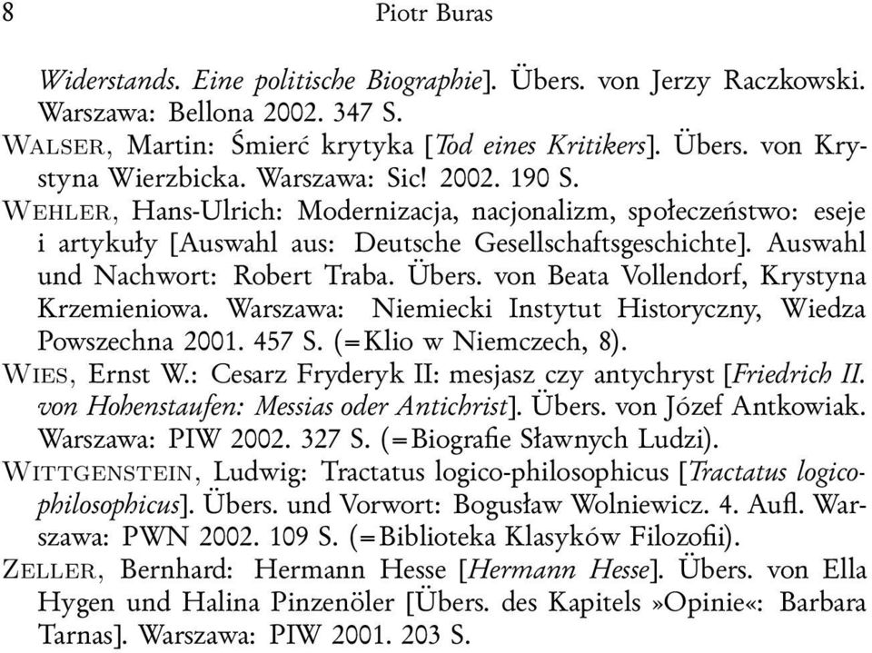 von Beata Vollendorf, Krystyna Krzemieniowa. Warszawa: Niemiecki Instytut Historyczny, Wiedza Powszechna 2001. 457 S. (=Klio w Niemczech, 8). Wies, Ernst W.