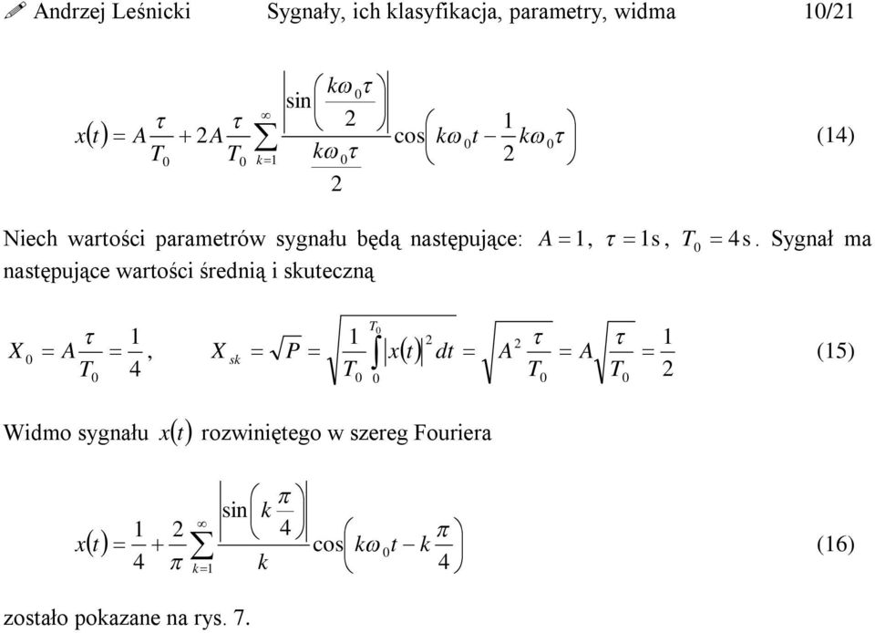 Synał ma nasępuąc warości śrdnią i suczną X d, X P s Widmo