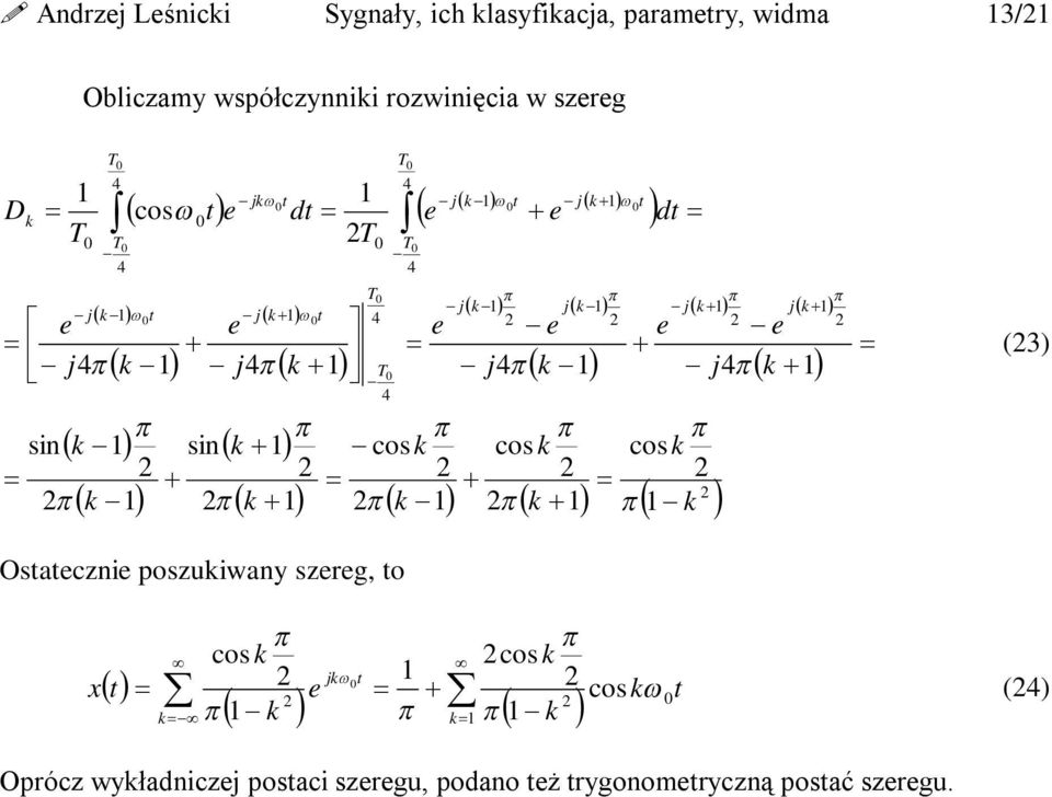 sin cos d d D (3) Osaczni poszuiwany szr, o cos cos cos