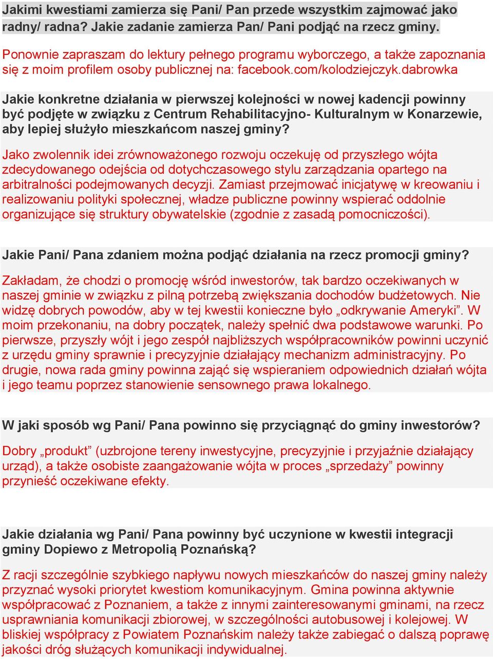 dabrowka Jakie konkretne działania w pierwszej kolejności w nowej kadencji powinny być podjęte w związku z Centrum Rehabilitacyjno- Kulturalnym w Konarzewie, aby lepiej służyło mieszkańcom naszej