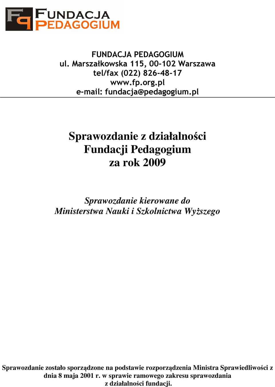 pl Sprawozdanie z działalności Fundacji Pedagogium za rok 2009 Sprawozdanie kierowane do Ministerstwa