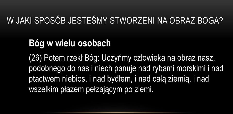 nasz, podobnego do nas i niech panuje nad rybami morskimi i nad