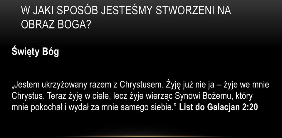 Żyję już nie ja żyje we mnie Chrystus.