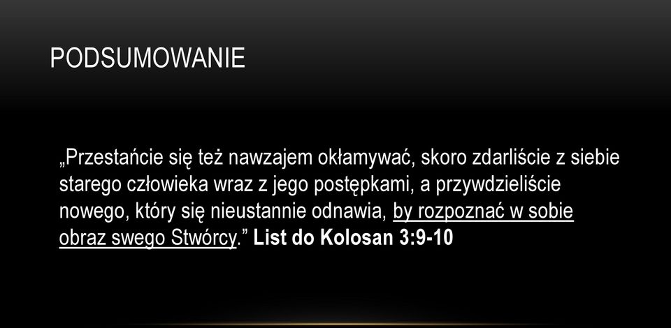 postępkami, a przywdzieliście nowego, który się nieustannie