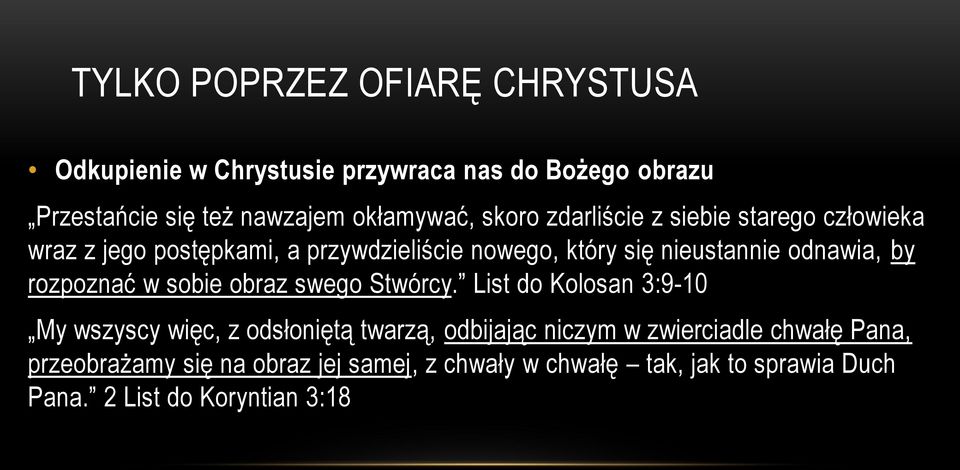 by rozpoznać w sobie obraz swego Stwórcy.