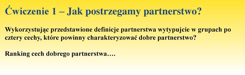 wytypujcie w grupach po cztery cechy, które powinny