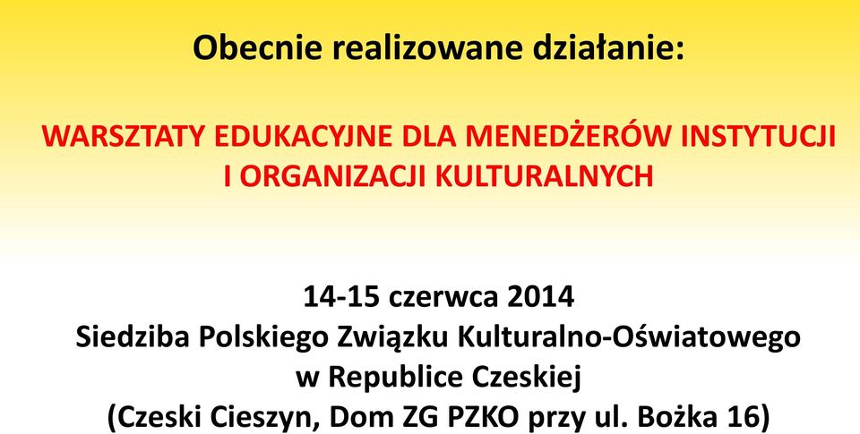 czerwca 2014 Siedziba Polskiego Związku