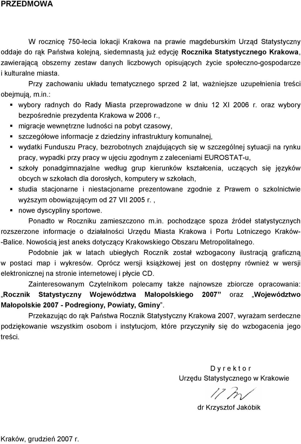 : wybory radnych do Rady Miasta przeprowadzone w dniu 12 XI 2006 r. oraz wybory bezpośrednie prezydenta Krakowa w 2006 r.