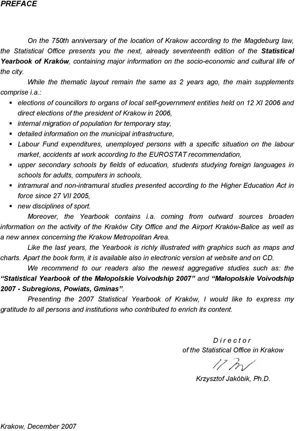 councillors to organs of local self-government entities held on 12 XI 2006 and direct elections of the president of Krakow in 2006, internal migration of population for temporary stay, detailed