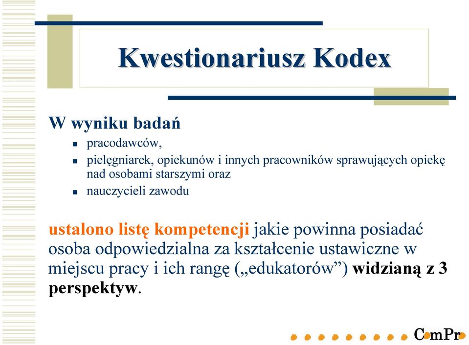 zawodu ustalono listę kompetencji jakie powinna posiadać osoba odpowiedzialna za