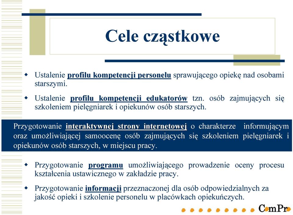 Przygotowanie interaktywnej strony internetowej interaktywnej strony internetowej o charakterze informującym oraz umoŝliwiającej samoocenę osób zajmujących się szkoleniem