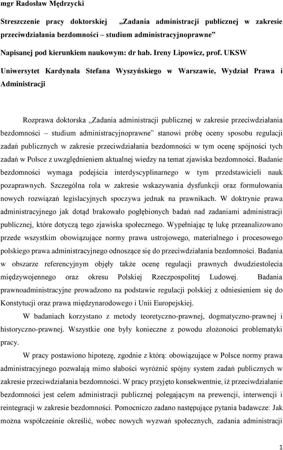 UKSW Uniwersytet Kardynała Stefana Wyszyńskiego w Warszawie, Wydział Prawa i Administracji Rozprawa doktorska Zadania administracji publicznej w zakresie przeciwdziałania bezdomności studium