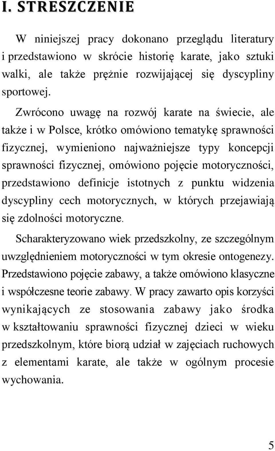 motoryczności, przedstawiono definicje istotnych z punktu widzenia dyscypliny cech motorycznych, w których przejawiają się zdolności motoryczne.