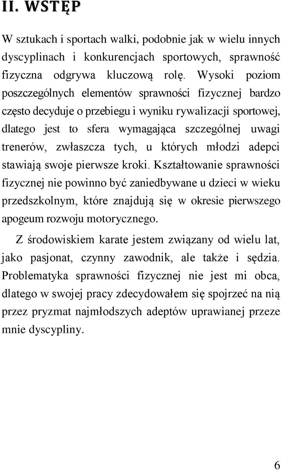 tych, u których młodzi adepci stawiają swoje pierwsze kroki.