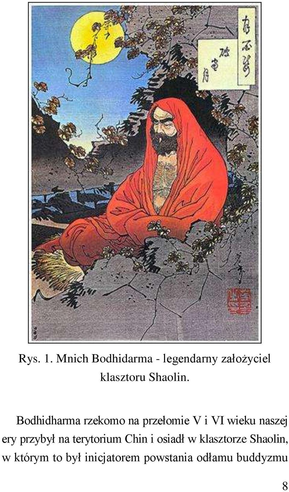 Bodhidharma rzekomo na przełomie V i VI wieku naszej ery