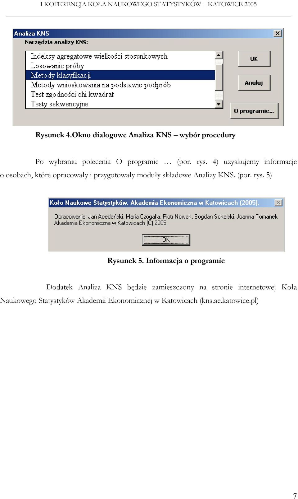 4) uzyskujemy informacje o osobach, które opracowały i przygotowały moduły składowe Analizy KNS. (por. rys.