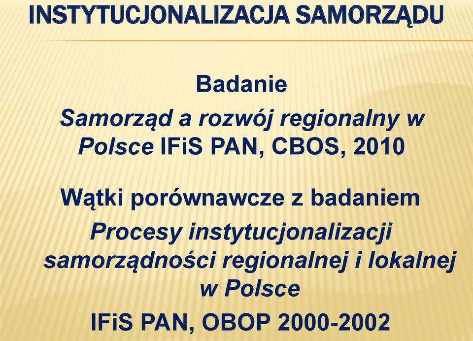 porównawcze z badaniem Procesy instytucjonalizacji