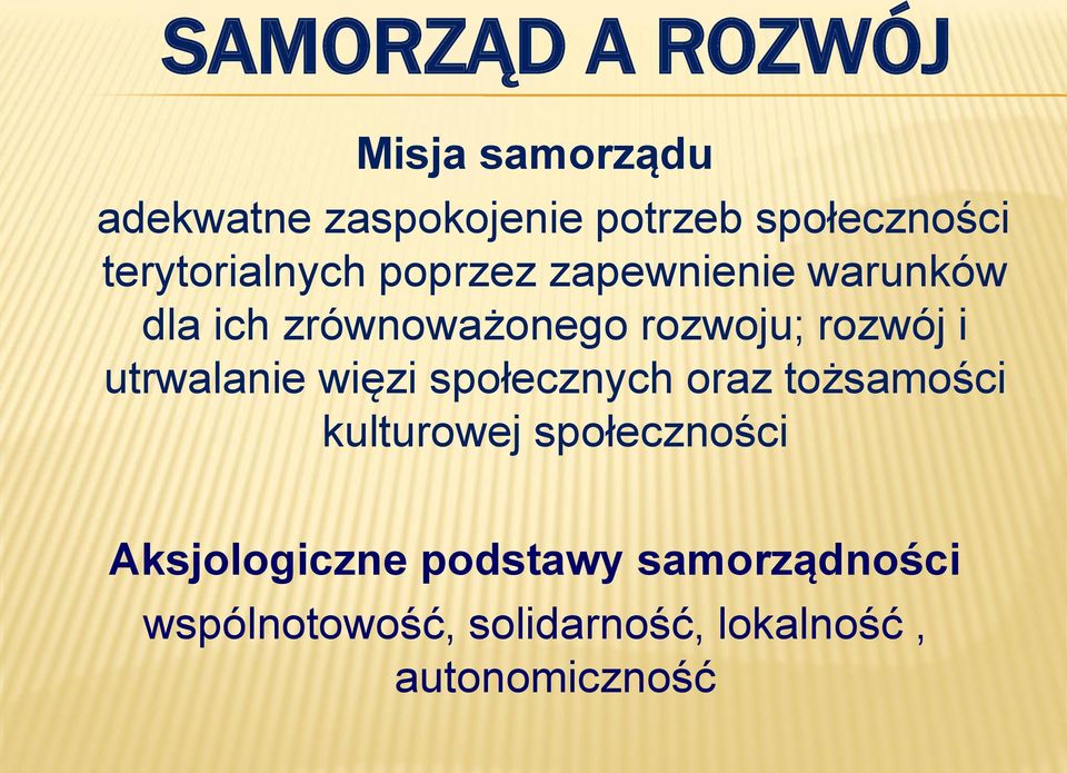 rozwój i utrwalanie więzi społecznych oraz tożsamości kulturowej społeczności