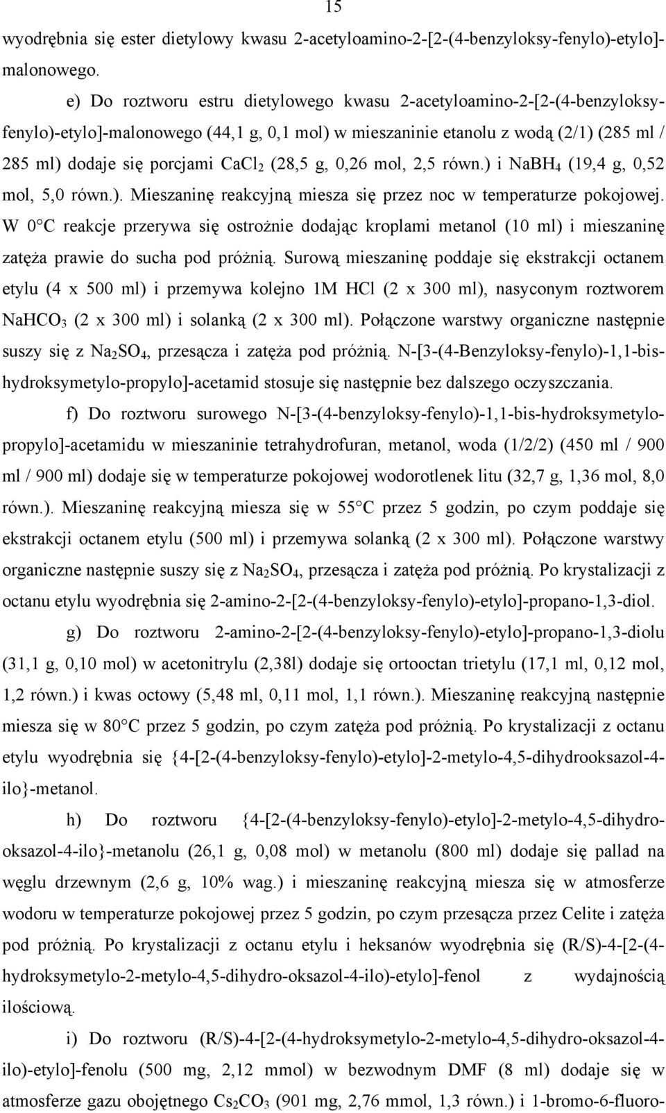 (28,5 g, 0,26 mol, 2,5 równ.) i NaBH 4 (19,4 g, 0,52 mol, 5,0 równ.). Mieszaninę reakcyjną miesza się przez noc w temperaturze pokojowej.