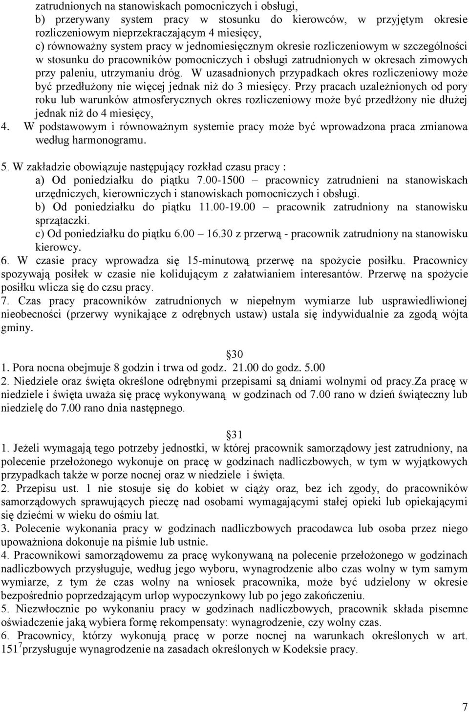 W uzasadnionych przypadkach okres rozliczeniowy może być przedłużony nie więcej jednak niż do 3 miesięcy.