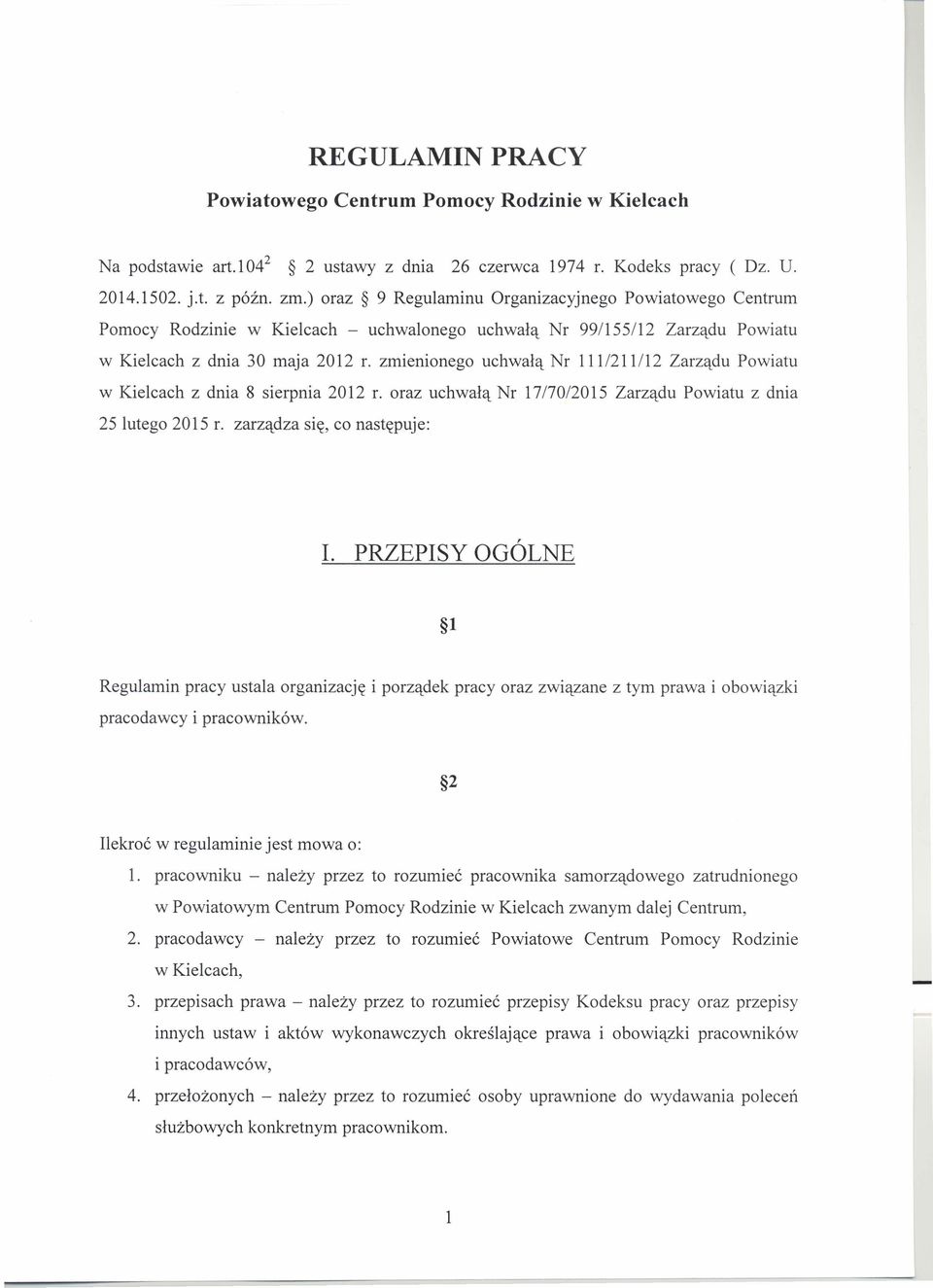 zmienionego uchwałą Nr 111/211/12 Zarządu Powiatu w Kielcach z dnia 8 sierpnia 2012 r. oraz uchwałą Nr 1717012015 Zarządu Powiatu z dnia 25 lutego 2015 r.