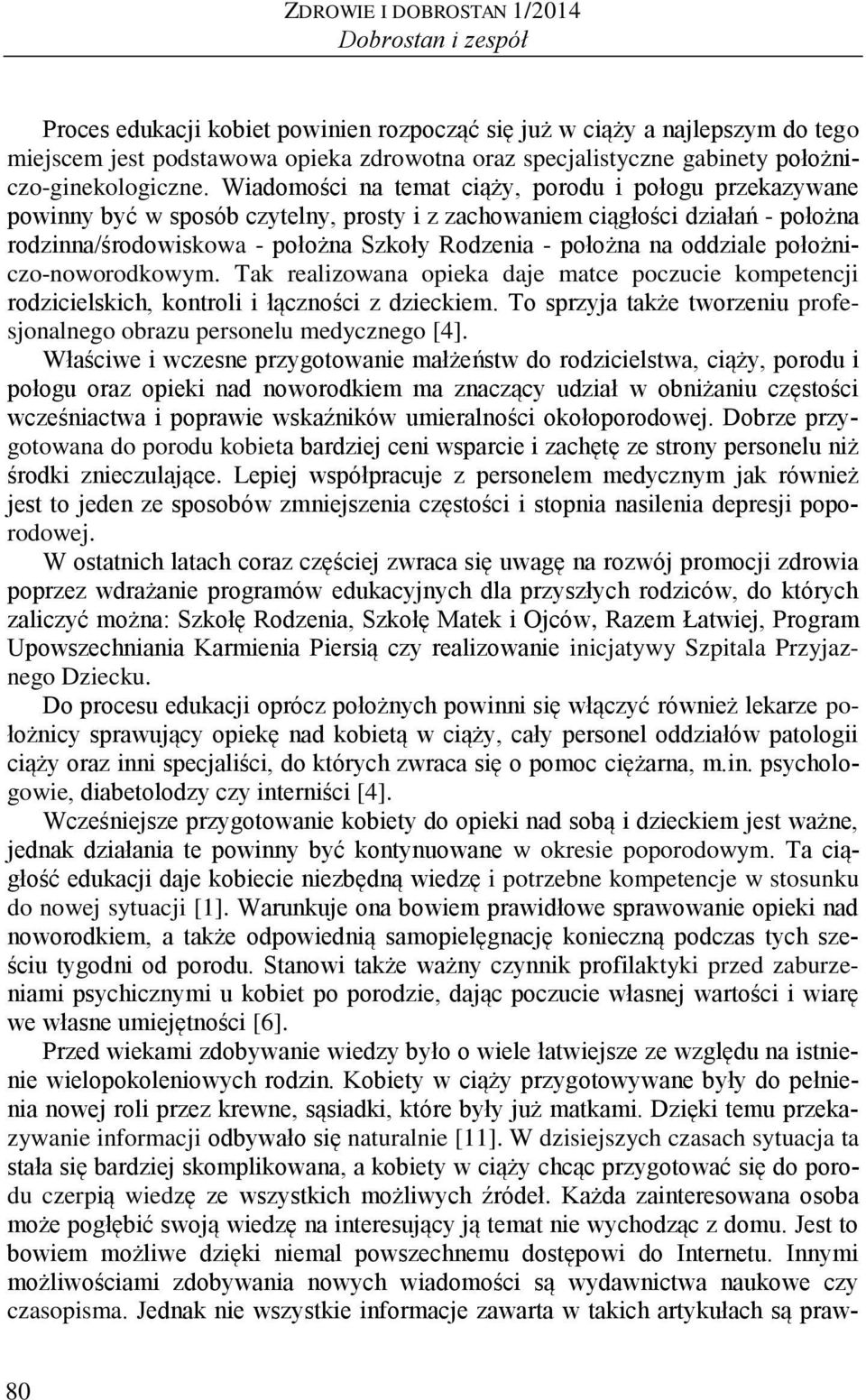 Wiadomości na temat ciąży, porodu i połogu przekazywane powinny być w sposób czytelny, prosty i z zachowaniem ciągłości działań - położna rodzinna/środowiskowa - położna Szkoły Rodzenia - położna na