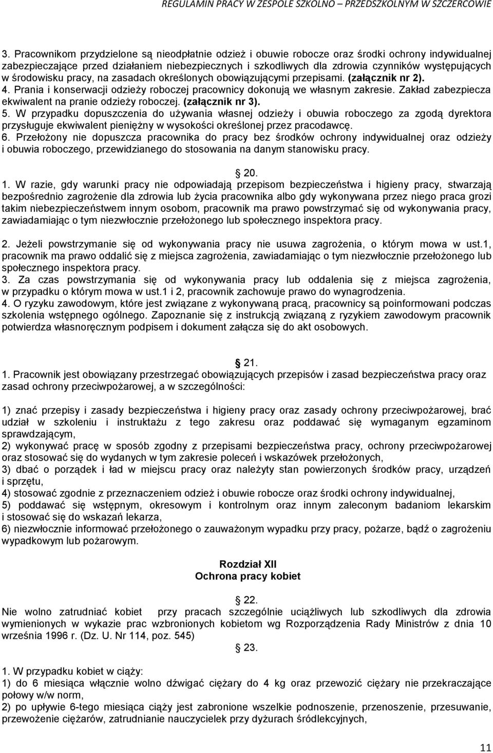 Zakład zabezpiecza ekwiwalent na pranie odzieży roboczej. (załącznik nr 3). 5.