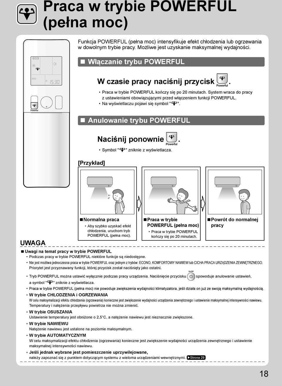 Na wyświetlaczu pojawi się symbol " ". Anulowanie trybu POWERFUL Naciśnij ponownie. Symbol " " zniknie z wyświetlacza.