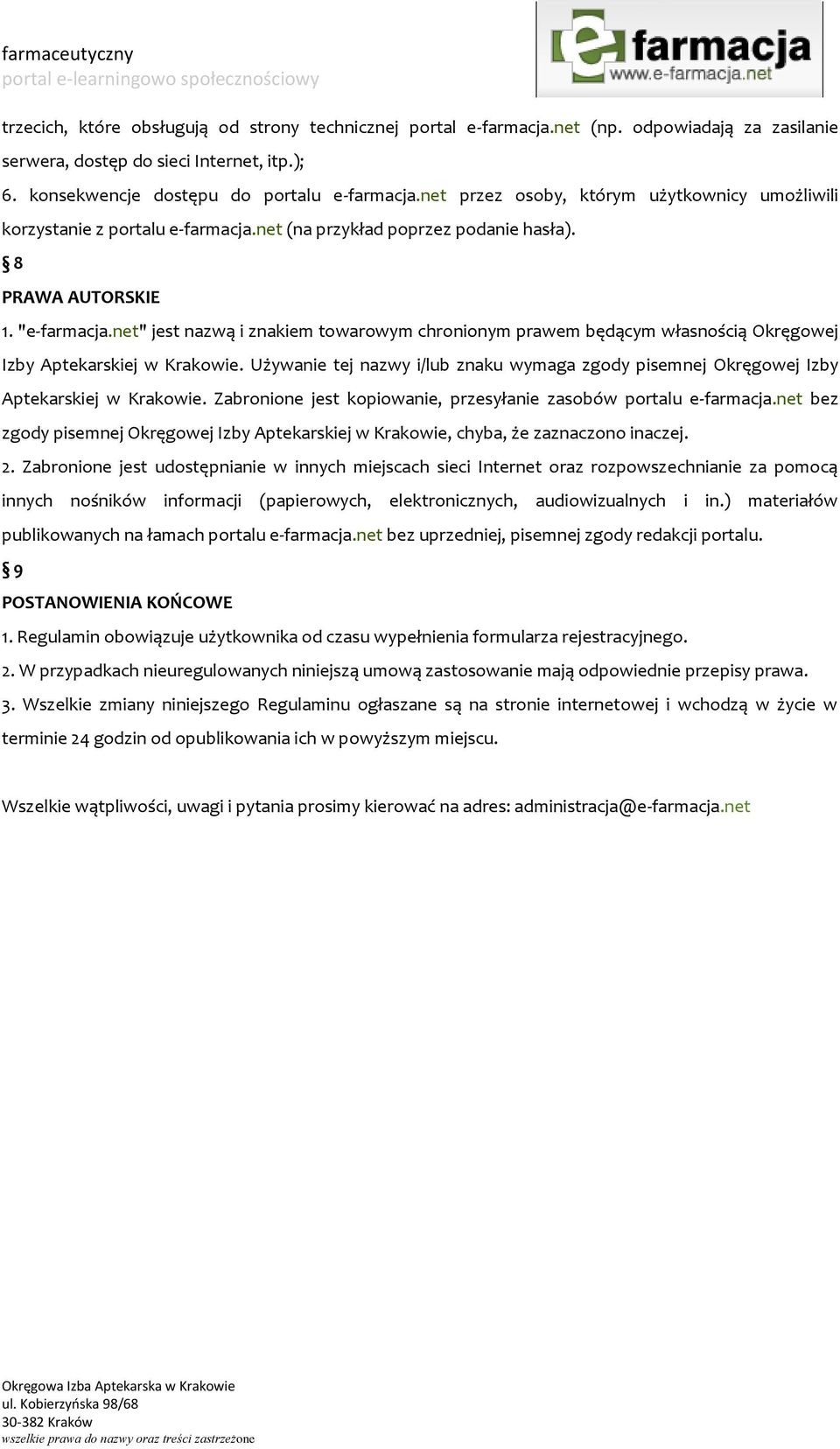 net" jest nazwą i znakiem towarowym chronionym prawem będącym własnością Okręgowej Izby Aptekarskiej w Krakowie.