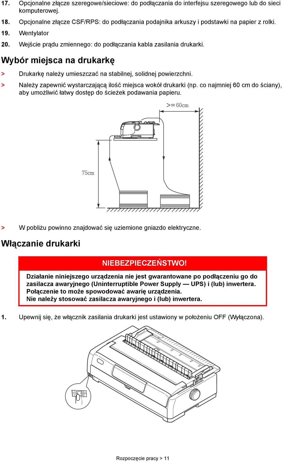 Wybór miejsca na drukarkę > Drukarkę należy umieszczać na stabilnej, solidnej powierzchni. > Należy zapewnić wystarczającą ilość miejsca wokół drukarki (np.