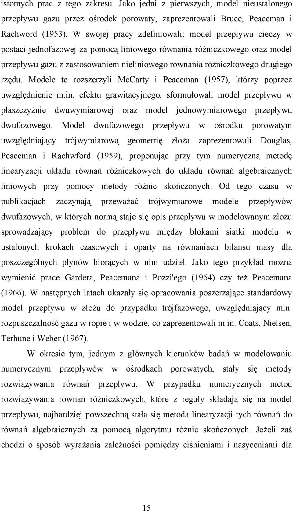 drugiego rzędu. Modele te rozszerzyli McCarty i Peaceman (1957), którzy poprzez uwzględnienie m.in.