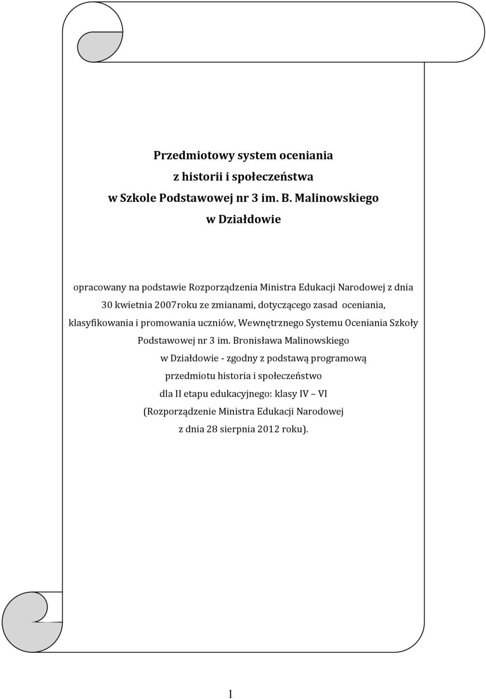 dotyczącego zasad oceniania, klasyfikowania i promowania uczniów, Wewnętrznego Systemu Oceniania Szkoły Podstawowej nr 3 im.