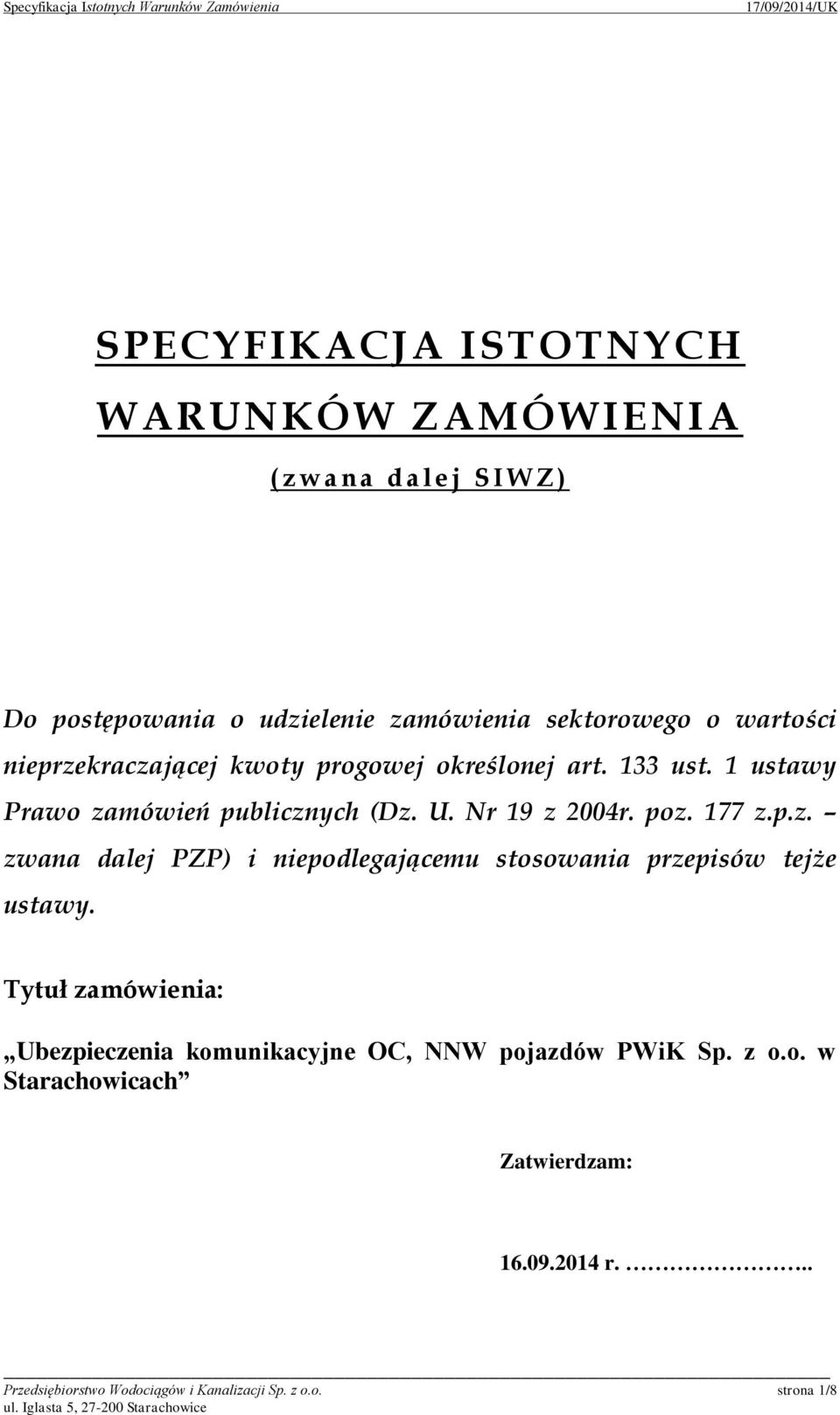 177 z.p.z. zwana dalej PZP) i niepodlegającemu stosowania przepisów tejże ustawy.