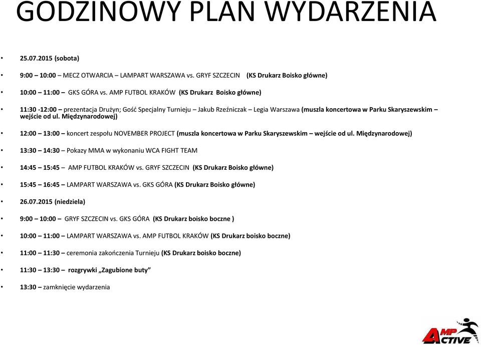 Między arodowej) 12:00 13:00 ko ert zespołu NOVEMBER PROJECT (muszla koncertowa w Parku Skaryszewskim wejś ie od ul.