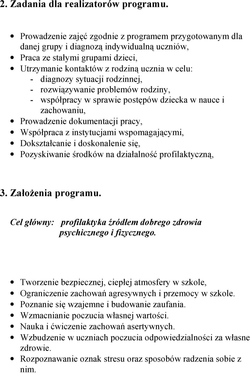 rodzinnej, - rozwi(zywanie problemów rodziny, - wspópracy w sprawie postpów dziecka w nauce i zachowaniu, Prowadzenie dokumentacji pracy, Wspópraca z instytucjami wspomagaj(cymi, Doksztacanie i