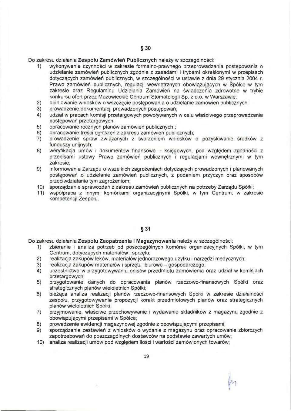 Prawo zamówień publicznych, regulacji wewnętrznych obowiązujących w Spółce w tym zakresie oraz Regulaminu Udzielania Zamówień na świadczenia zdrowotne w trybie konkursu ofert przez Mazowieckie