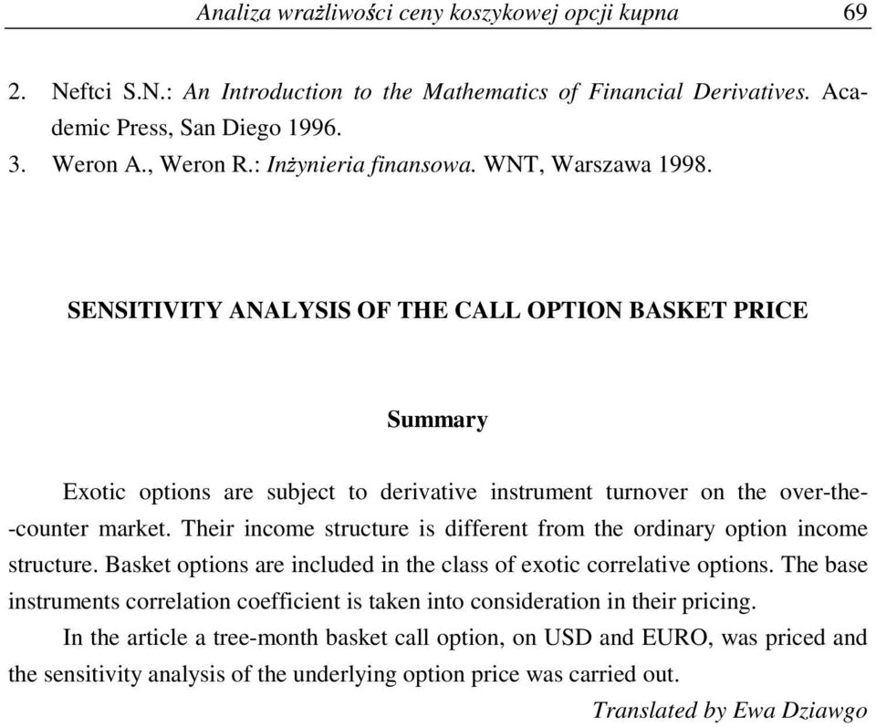 SENSITIVITY ANALYSIS OF THE CALL OPTION BASKET PRICE Summary Exoic opions are subec o derivaive insrumen urnover on he over-he- -couner mare.