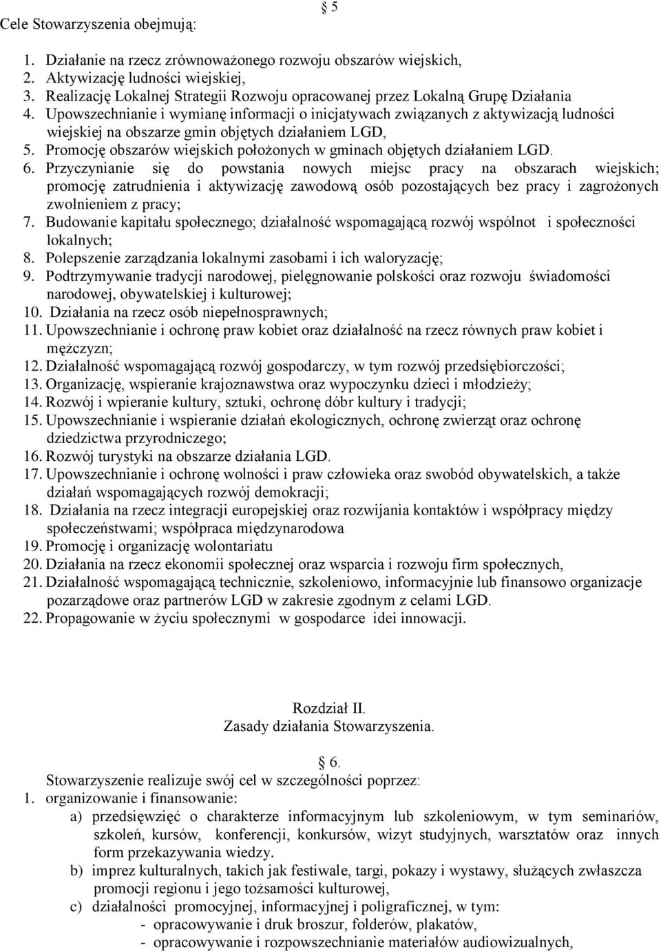 Upowszechnianie i wymianę informacji o inicjatywach związanych z aktywizacją ludności wiejskiej na obszarze gmin objętych działaniem LGD, 5.