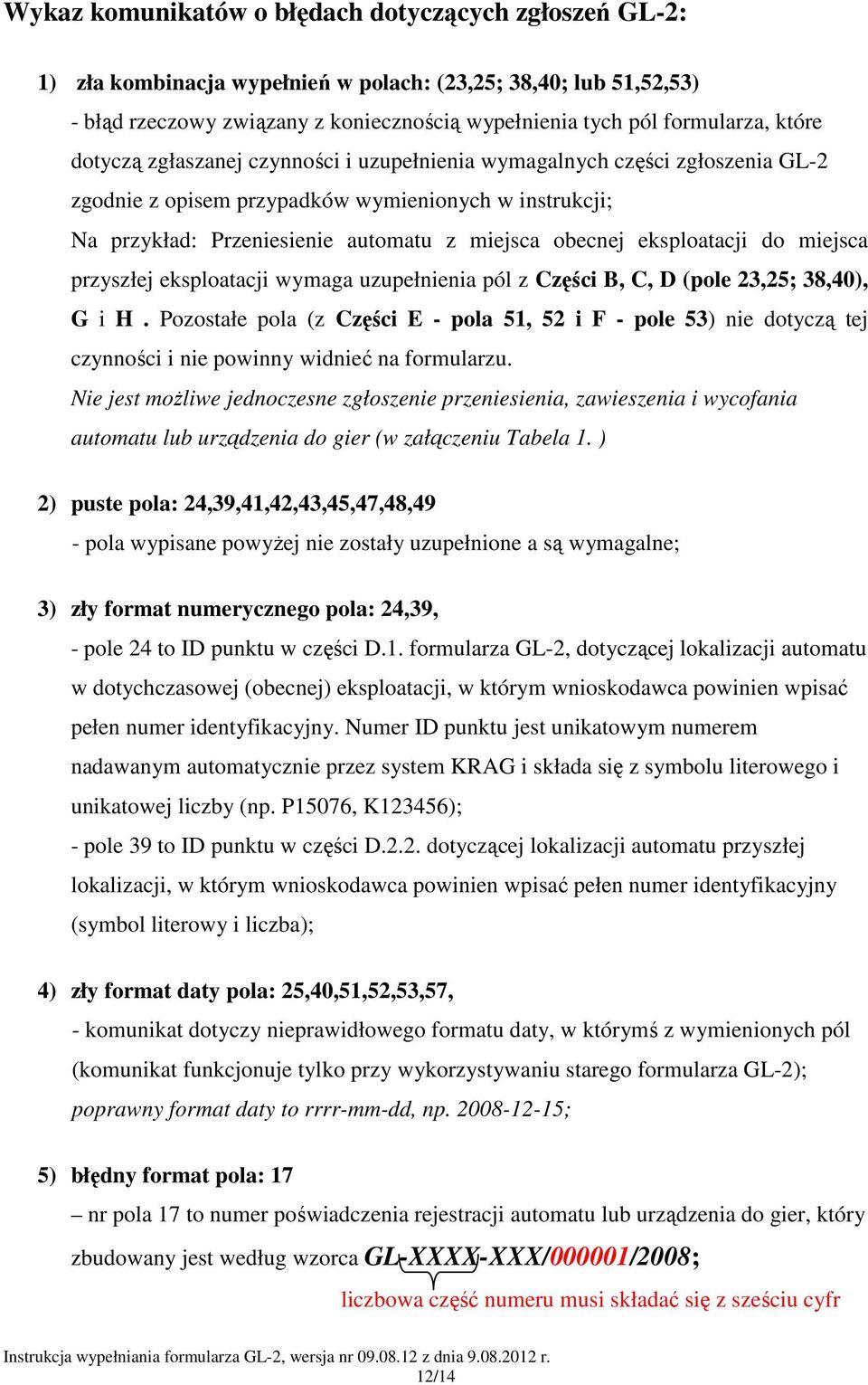 eksploatacji do miejsca przyszłej eksploatacji wymaga uzupełnienia pól z Części B, C, D (pole 23,25; 38,40), G i H.