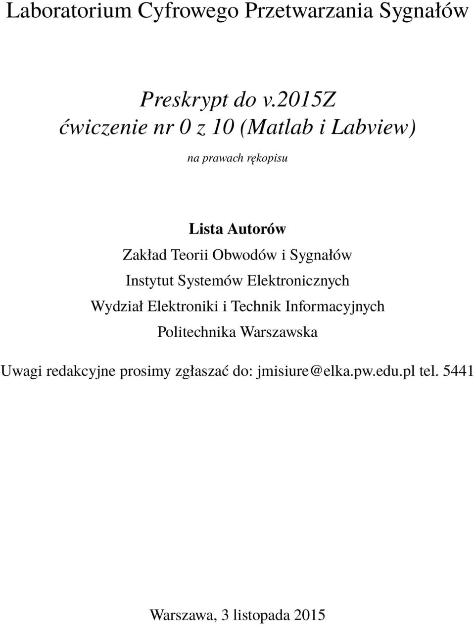 Obwodów i Sygnałów Instytut Systemów Elektronicznych Wydział Elektroniki i Technik