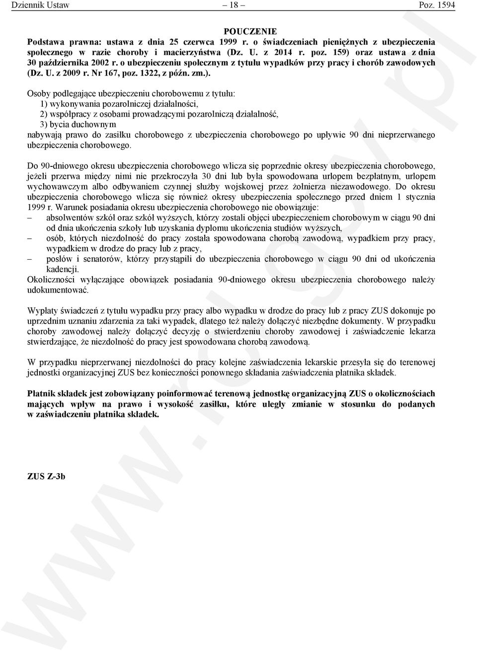 ubezpieczeniu chorobowemu z tytułu: 1) wykonywania pozarolniczej działalności, 2) współpracy z osobami prowadzącymi pozarolniczą działalność, 3) bycia duchownym nabywają prawo do zasiłku chorobowego