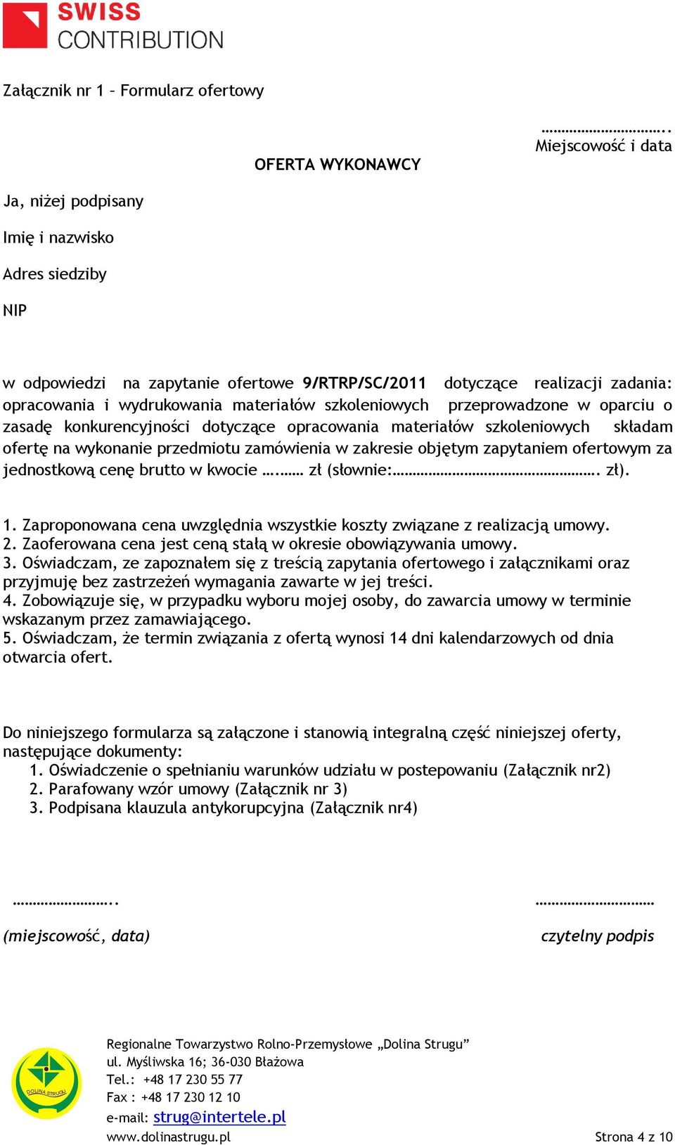 szkoleniowych przeprowadzone w oparciu o zasadę konkurencyjności dotyczące opracowania materiałów szkoleniowych składam ofertę na wykonanie przedmiotu zamówienia w zakresie objętym zapytaniem