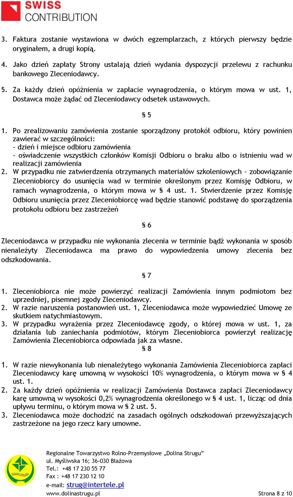 1, Dostawca może żądać od Zleceniodawcy odsetek ustawowych. 5 1.